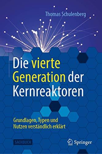 Die vierte Generation der Kernreaktoren: Grundlagen, Typen und Nutzen verständlich erklärt