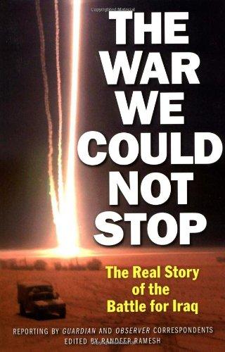 The War We Could Not Stop: The Real Story of the Battle for Iraq