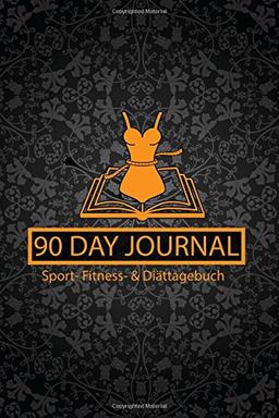 Sport, Fitness & Diät Tagebuch: Das Ernährungs- und Sporttagebuch zum Ausfüllen und Abnehmen + 90 Tage + Motivationsspruch für Jeden Tag + E-Book: 14 beste Methoden dauerhaft Sport zu treiben