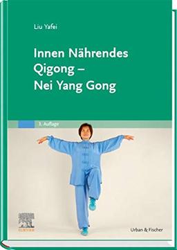 Innen Nährendes Qigong - Nei Yang Gong