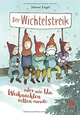 Der Wichtelstreik oder wie Ida Weihnachten retten musste