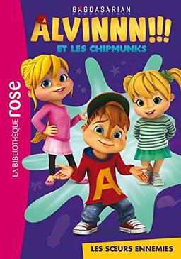 Alvinnn !!! et les Chipmunks. Vol. 2. Les soeurs ennemies