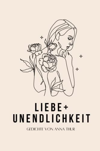 Liebe und Unendlichkeit - Gedichte