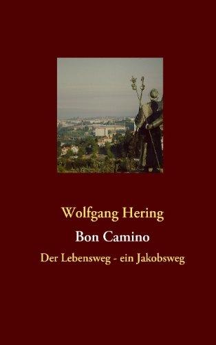 Bon Camino: Der Lebensweg - ein Jakobsweg