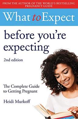 Murkoff, H: What to Expect: Before You're Expecting 2nd Edit