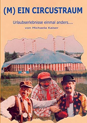 (M)ein Circustraum: Urlaubserlebnisse einmal anders