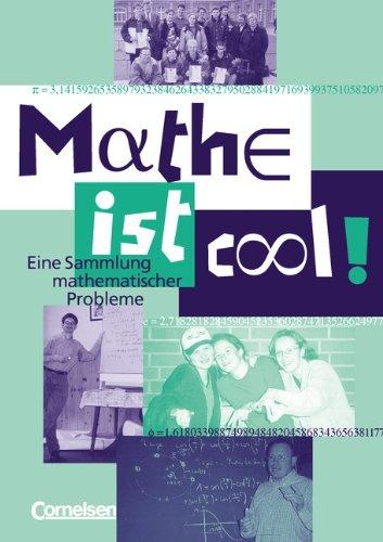 Mathe ist cool!: Eine Sammlung mathematischer Probleme