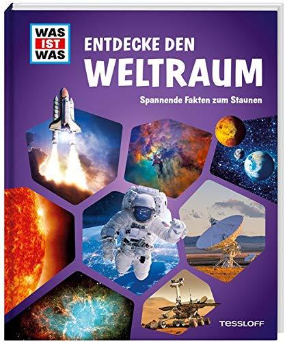 WAS IST WAS Entdecke den Weltraum: Spannende Fakten zum Staunen (WAS IST WAS Sachbuch)