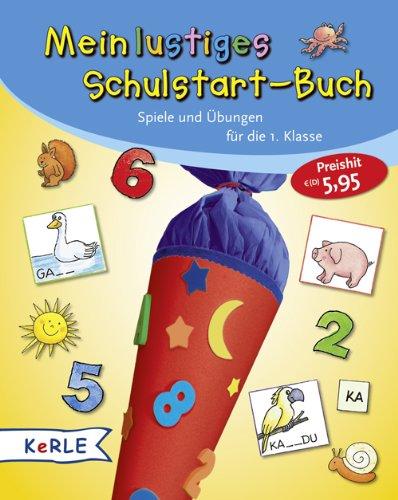 Mein lustiges Schulstart-Buch: Spiele und Übungen für die 1. Klasse