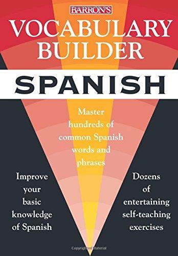 Vocabulary Builder: Spanish: Master Hundreds of Common Spanish Words and Phrases (Barron's Vocabulary Builder)