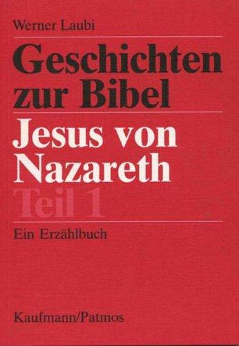 Jesus von Nazareth Teil 1: Ein Erzählbuch