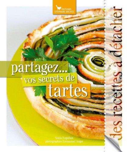 Partagez... vos secrets de tartes : des recettes à détacher