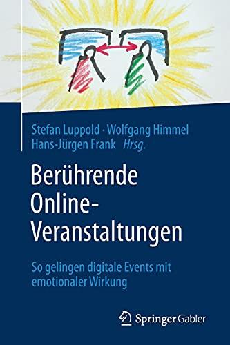 Berührende Online-Veranstaltungen: So gelingen digitale Events mit emotionaler Wirkung