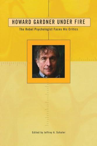 Howard Gardner Under Fire: The Rebel Psychologist Faces His Critics (Under Fire Series)