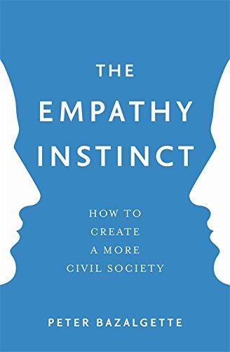 The Empathy Instinct: How to Create a More Civil Society