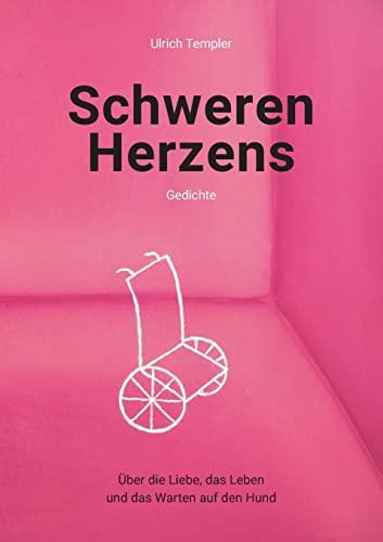 Schweren Herzens: Gedichte