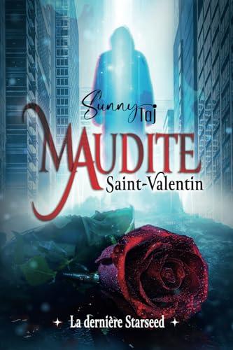 Maudite Saint-Valentin - la dernière Starseed: (Thriller Fantastique)