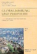 Globalisierung und Peripherie: Umstrukturierung in Lateinamerika, Afrika und Asien