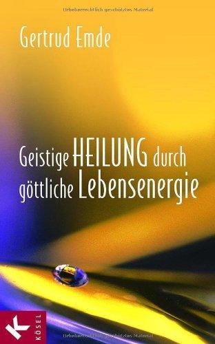 Geistige Heilung durch göttliche Lebensenergie