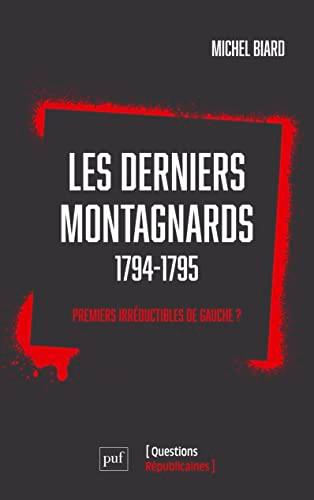 Les derniers jours de la montagne : 1794-1795 : vie et mort des premiers irréductibles de gauche ?