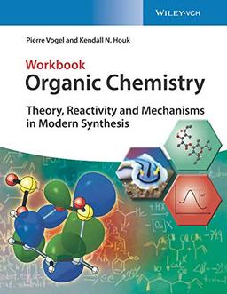 Organic Chemistry Deluxe Edition: Organic Chemistry: Theory, Reactivity and Mechanisms in Modern Synthesis. Workbook