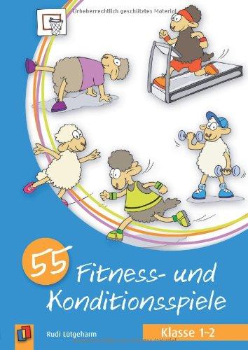 55 Fitness- und Konditionsspiele - Klasse 1/2