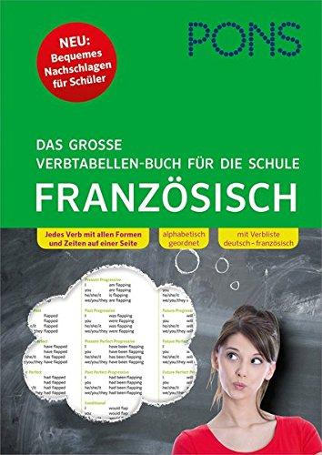 PONS Das große Verbtabellen-Buch für die Schule Französisch: Bequemes Nachschlagen für Schlüler