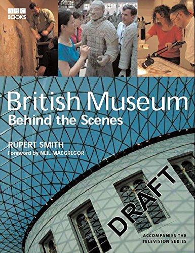 The Museum: Behind the Scenes: Behind the Scenes at the British Museum