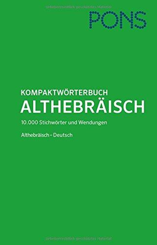 PONS Kompaktwörterbuch Althebräisch - Deutsch: Rund 10.000 Stichwörter und Wendungen