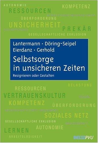 Selbstsorge in unsicheren Zeiten: Resignieren oder Gestalten