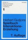 Spielbuch Interaktionserziehung. 185 Spiele und Übungen zum Gruppentraining in Schule, Jugendarbeit und Erwachsenenbildung