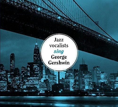 Jazz Vocalists Sing George Gershwin