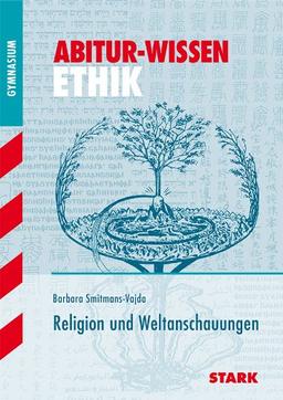 Abitur-Wissen Ethik / Religion und Weltanschauungen