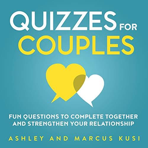 Quizzes for Couples: Fun Questions to Complete Together and Strengthen Your Relationship (Activity Books for Couples Series, Band 1)