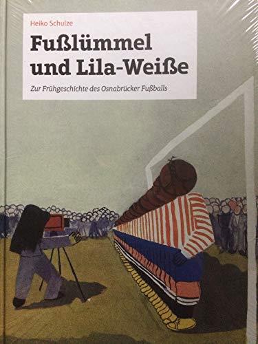 Fußlümmel und Lila-Weiße. Zur Frühgeschichte des Osnabrücker Fußballs