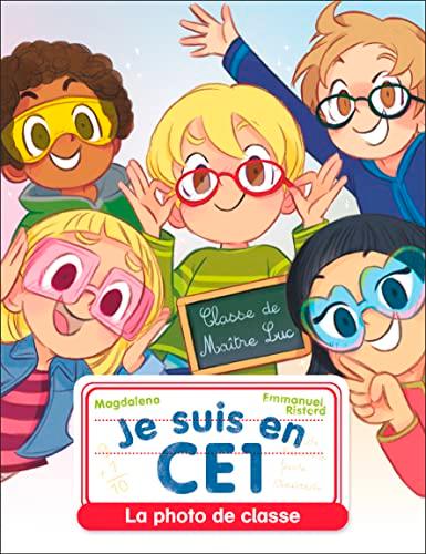 Je suis en CE1. Vol. 3. La photo de classe