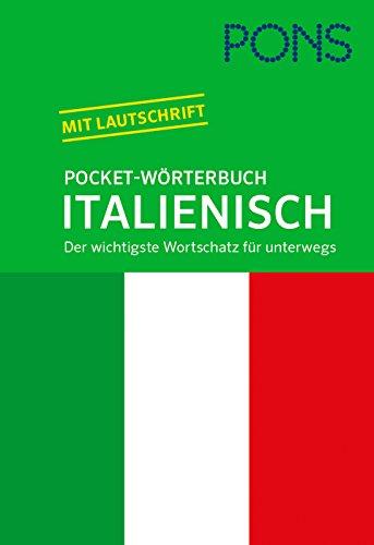 PONS Pocket-Wörterbuch Italienisch: Italienisch-Deutsch / Deutsch-Italienisch. Der wichtigste Wortschatz für unterwegs.