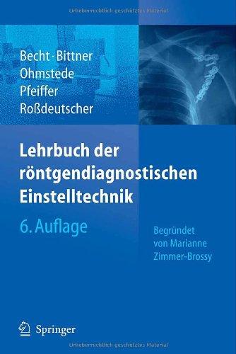 Lehrbuch der röntgendiagnostischen Einstelltechnik: Begründet von Marianne Zimmer-Brossy