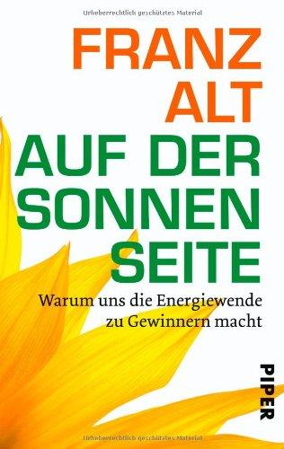 Auf der Sonnenseite: Warum uns die Energiewende zu Gewinnern macht