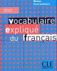 Vocabulaire explique du francais . Niveau intermediaire (Lernmaterialien)