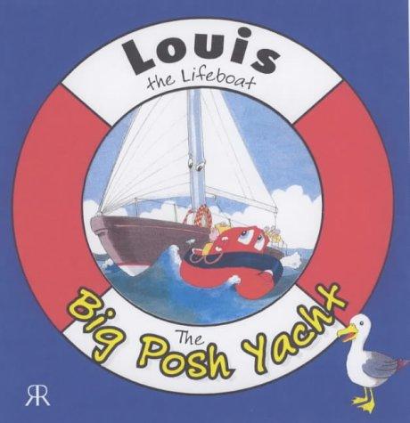 Louis the Lifeboat: the Big Posh Yacht