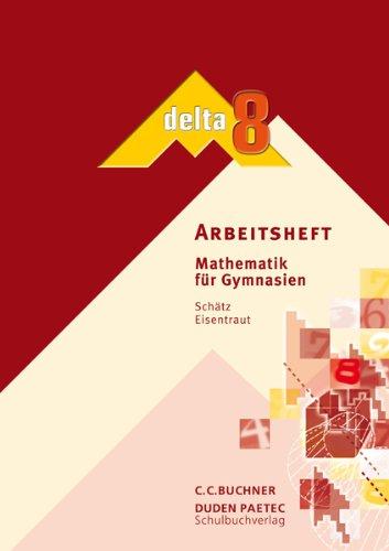 delta 8. Bayern. Arbeitsheft: Mathematik für Gymnasien