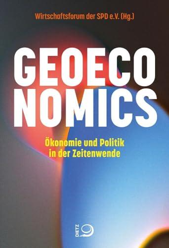 Geoeconomics: Ökonomie und Politik in der Zeitenwende