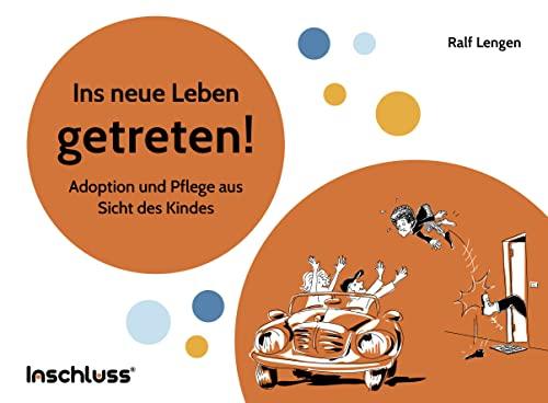 Ins neue Leben getreten! Adoption und Pflege aus Sicht des Kindes