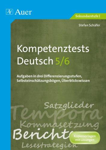 Kompetenztests Deutsch 5-6: Aufgaben in drei Differenzierungsstufen, Selbsteinschätzungsbögen, Überblickswissen (5. und 6. Klasse) (Kompetenztests Sekundarstufe)