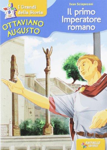 Ottaviano Augusto - Il primo imperatore romano (Il mulino a vento)