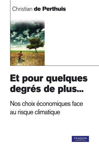 Et pour quelques degrés de plus... : nos choix économiques face au risque climatique