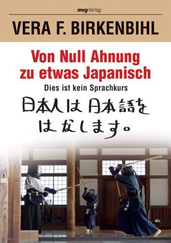 Von Null Ahnung zu etwas Japanisch. Dies ist kein Sprachkurs (MVG Verlag bei Redline)