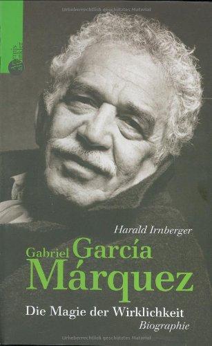 Gabriel Garcia Marquez. Die Magie der Wirklichkeit