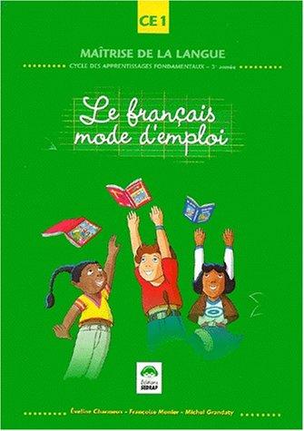 Le français mode d'emploi : cycle des apprentissages fondamentaux - 3e année CE1